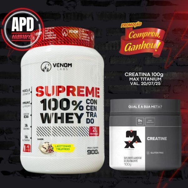 Supreme 100% Whey Concentrado 900g Pote (3g creatina por dose) Venom Labs + **CREATINA 100G MAX TITANIUM BRINDE**