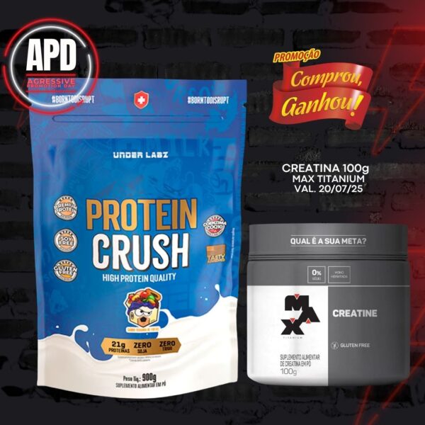 Protein Crush 900g Refil Under Labs + CREATINA 100g MAX TITANIUM **BRINDE**