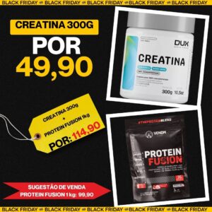 Black Friday ~Whey Protein Fusion 1Kg refil Venom Labs + Creatina 300g Dux